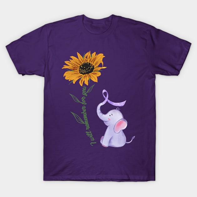 I Will Remember For You Elephant Sunflower Alzheimer Mom Dad T-Shirt by Davidsmith